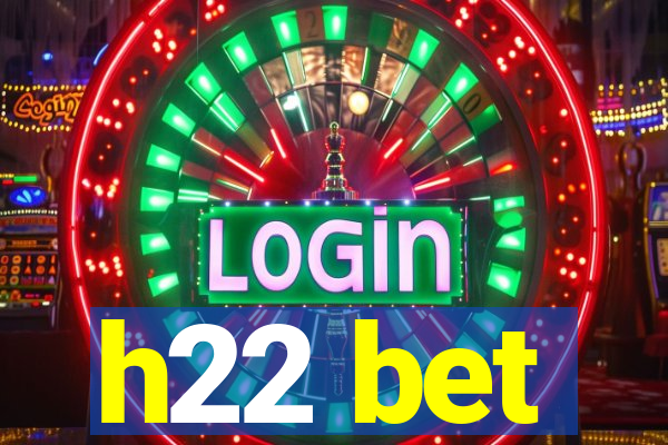 h22 bet